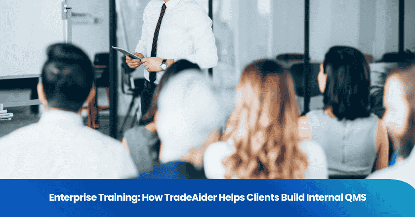 Enterprise Training: How TradeAider Helps Clients Build Internal QMS